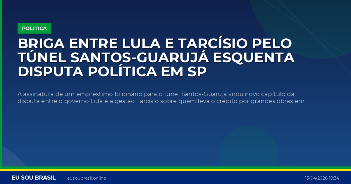 Briga entre Lula e Tarcísio pelo túnel Santos-Guarujá esquenta disputa política em SP