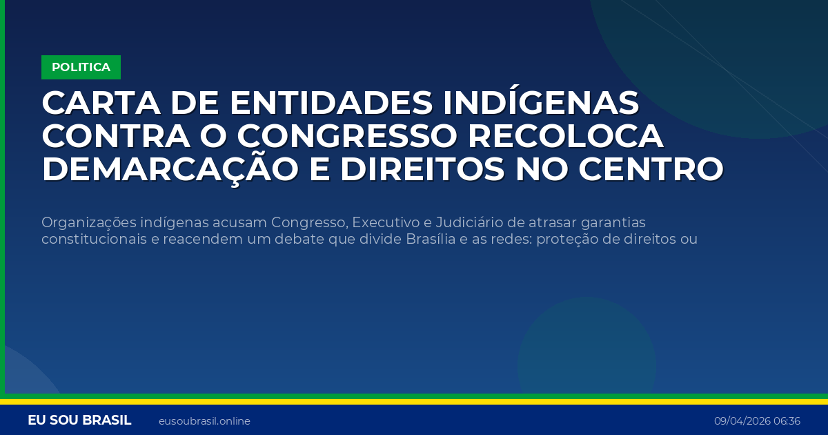 Carta de entidades indígenas contra o Congresso recoloca demarcação e direitos no centro do debate