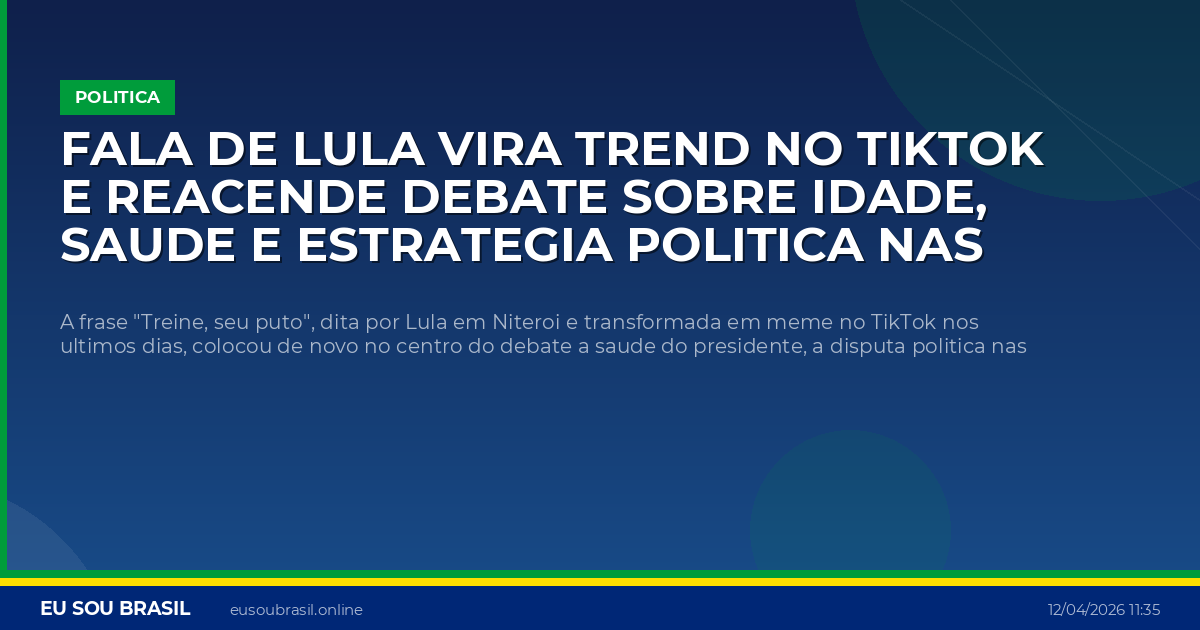 Fala de Lula vira trend no TikTok e reacende debate sobre idade, saude e estrategia politica nas redes