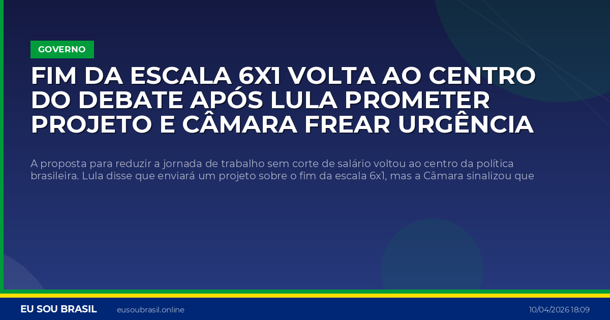 Fim da escala 6x1 volta ao centro do debate após Lula prometer projeto e Câmara frear urgência