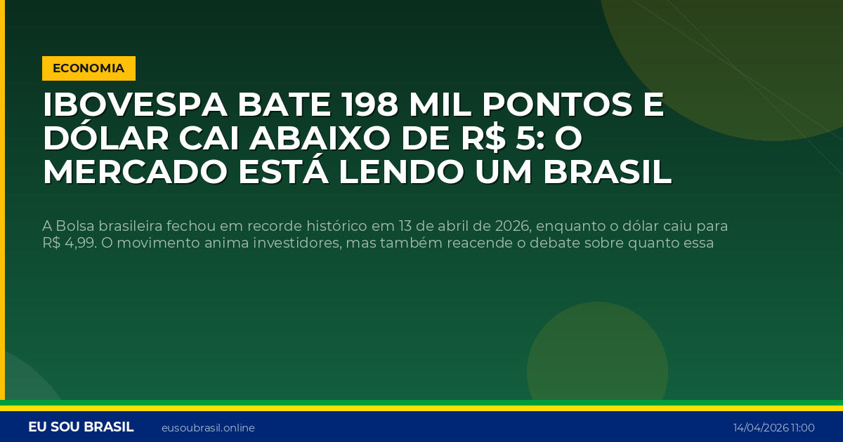 Ibovespa bate 198 mil pontos e dólar cai abaixo de R$ 5: o mercado está lendo um Brasil melhor?
