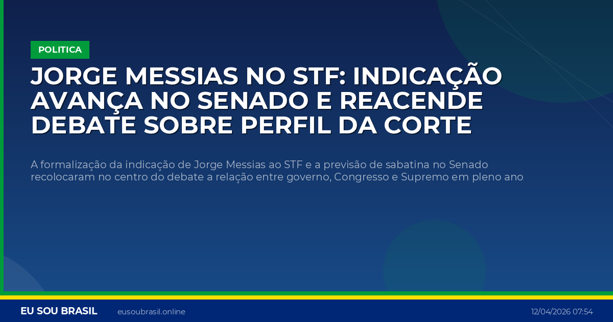 Jorge Messias no STF: indicação avança no Senado e reacende debate sobre perfil da Corte