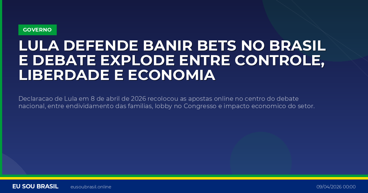 Lula defende banir bets no Brasil e debate explode entre controle, liberdade e economia