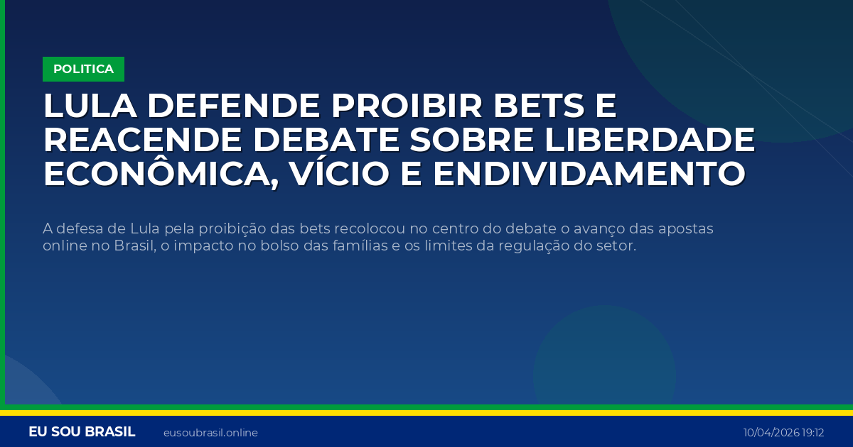 Lula defende proibir bets e reacende debate sobre liberdade econômica, vício e endividamento
