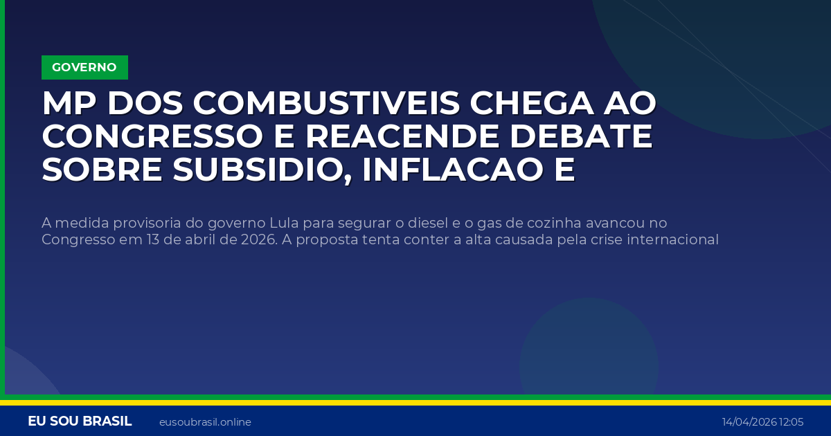 MP dos combustiveis chega ao Congresso e reacende debate sobre subsidio, inflacao e intervencao do governo