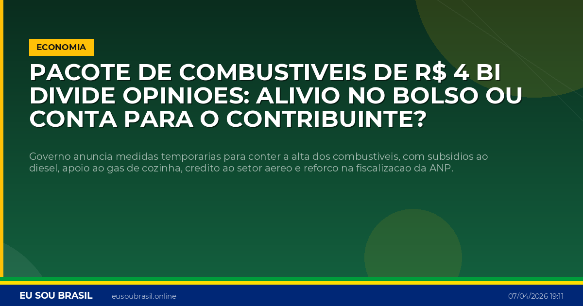 Pacote de combustiveis de R$ 4 bi divide opinioes: alivio no bolso ou conta para o contribuinte?