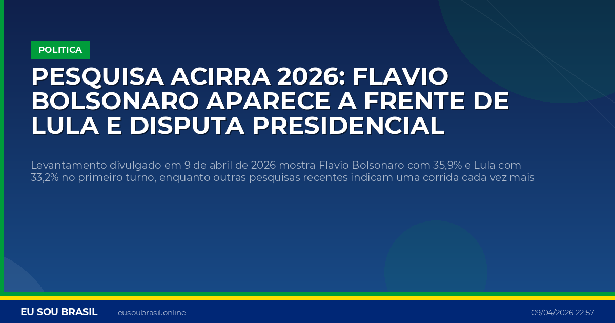 Pesquisa acirra 2026: Flavio Bolsonaro aparece a frente de Lula e disputa presidencial esquenta