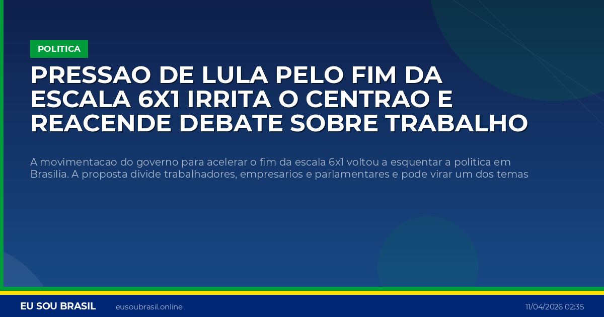 Pressao de Lula pelo fim da escala 6x1 irrita o Centrao e reacende debate sobre trabalho e Congresso
