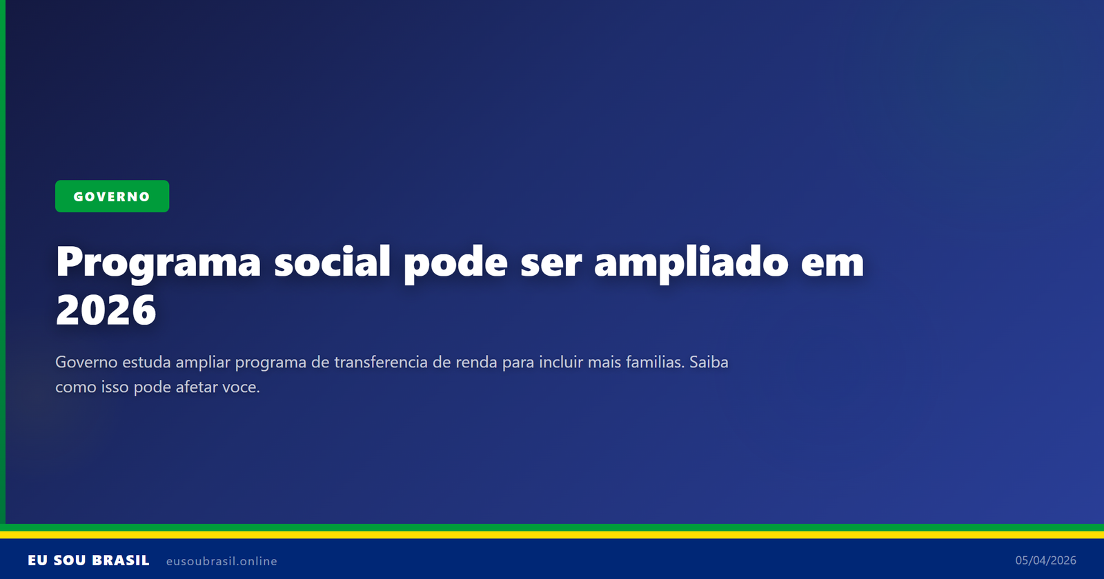Governo anuncia novo programa social — veja quem tem direito