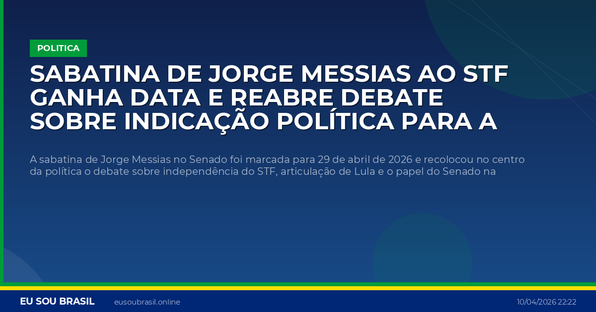 Sabatina de Jorge Messias ao STF ganha data e reabre debate sobre indicação política para a Corte
