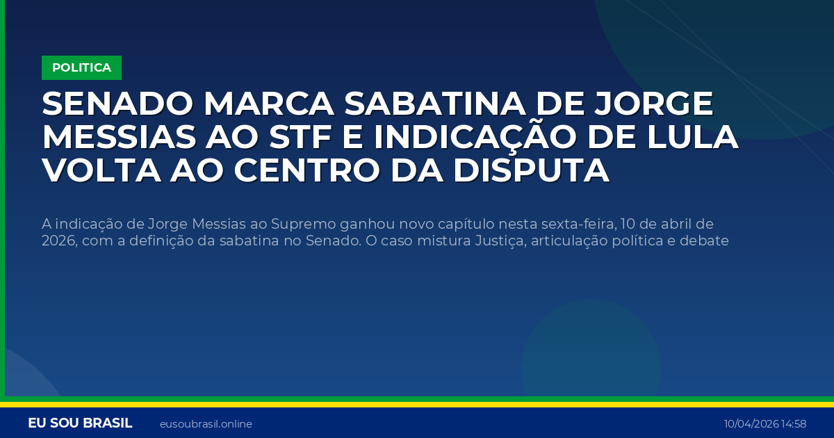 Senado marca sabatina de Jorge Messias ao STF e indicação de Lula volta ao centro da disputa política