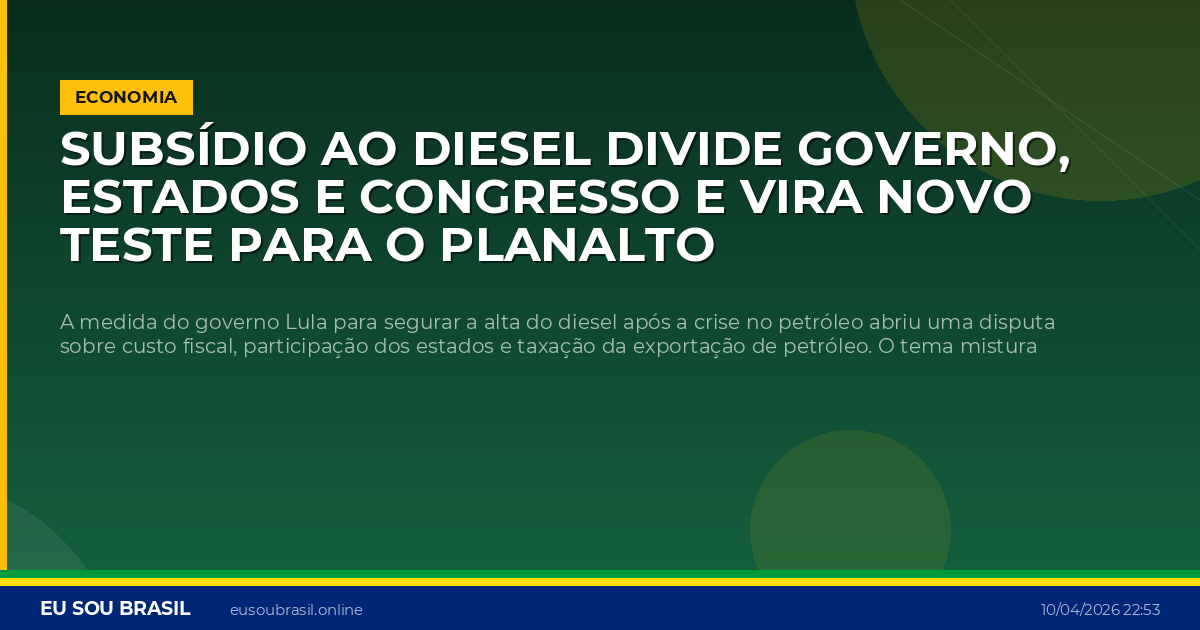 Subsídio ao diesel divide governo, estados e Congresso e vira novo teste para o Planalto